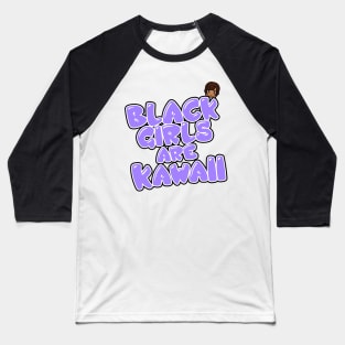 Black Girls are Kawaii Baseball T-Shirt